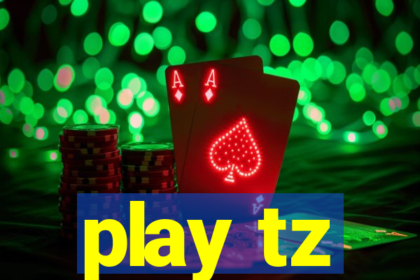 play tz